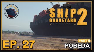 Ship Graveyard Simulator 2 | Steel Giants | Ep. 27 Part 9 | Pobeda