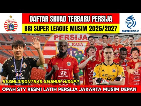 GERBANG88 x ampera88 - NGERI‼️DAFTAR SKUAD TERBARU PERSIJA JAKARTA UNTUK MUSIM 2026/2027