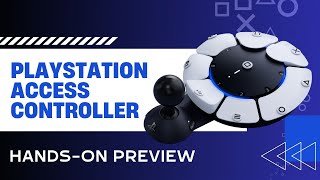 PlayStation Access Controller - HANDS-ON PREVIEW!