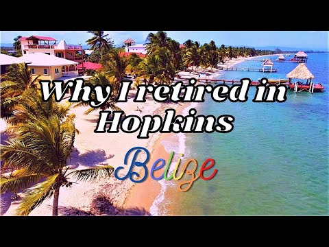 Why I moved to Belize to retire - An expat's experience of Hopkins