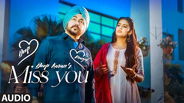 Miss You (Full Audio Song) Deep Karan Ft. Pranjal Dahiya | G Skillz | Latest Punjabi Songs 2021