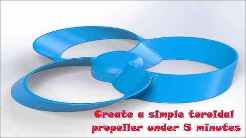 Create a toroidal propeller under 5 minutes.