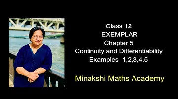 Examples 1 to 5 | Ch 5  | Exemplar | Class12 | Maths |  Chapter 5 | Continuity and Differentiability