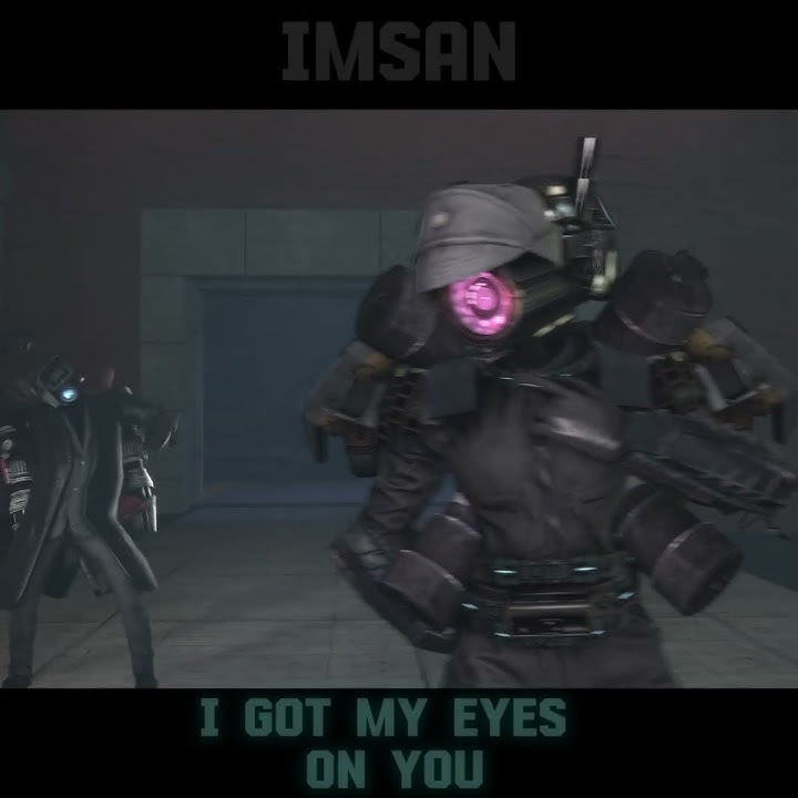 I Got My Eyes On You ~ skibidi toilet meme /// ImSan #skibiditoilet #edit #camerawoman #plungerman