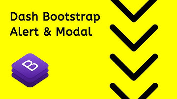 Bootstrap Alerts & Modals - Dash Plotly