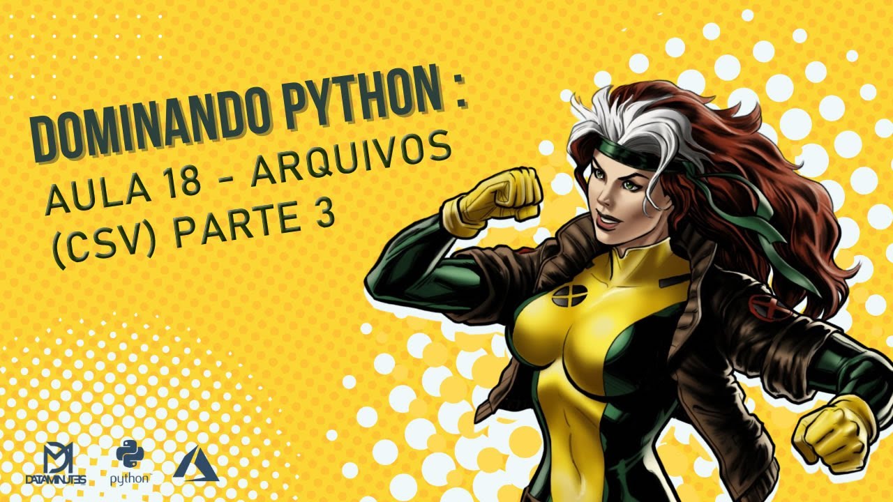Dominando Python: Aula 18 Arquivos (CSV) Parte 3