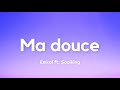Emkal - Ma douce ft. Soolking (Paroles/Lyrics)