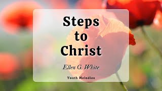 "Repentance" - Steps to Christ (Chapter 3 - Part 1)