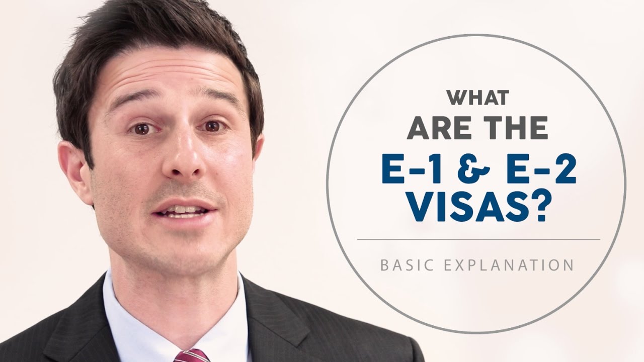 What are the E1 & E2 Visas? E1 and E2 Immigration Requirements YouTube