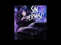 SIN PERMISO Super Slowed Feat Marc Stanley
