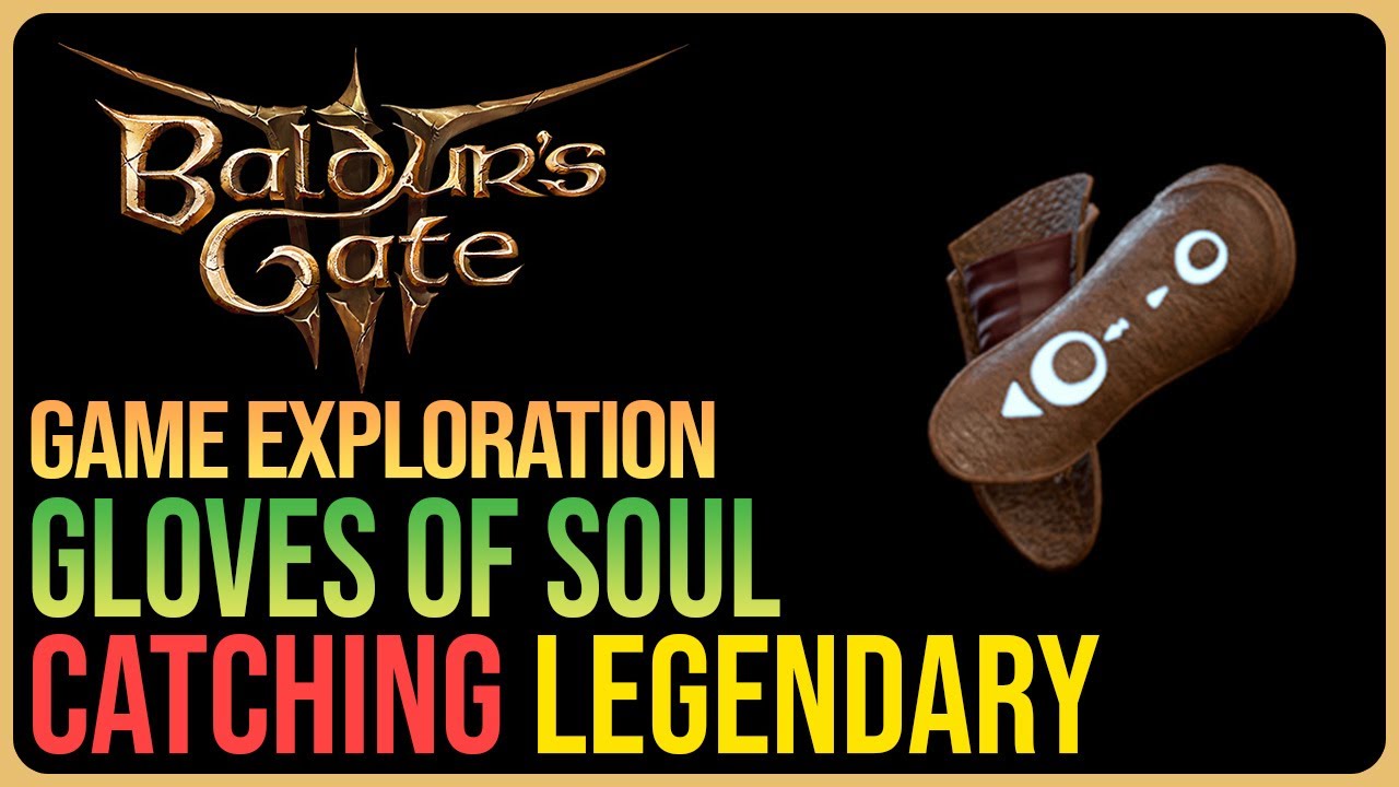 How To Get Gloves Of Soul Catching Legendary Baldur s Gate 3 YouTube how-to-get-gloves-of-soul-catching-legendary-baldur-s-gate-3-youtube