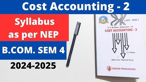 Cost Accounting 2 B.Com SEM 4 NEP updated syllabus Gujarat university 2025