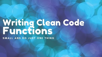 Writing Clean Code - Functions