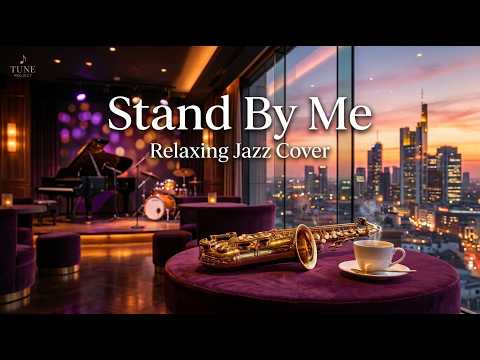 Stand by Me ( Ben E. King ) - Smooth Jazz Cover by Tune Project