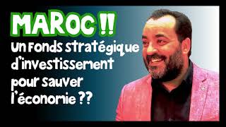 Maroc: un Fonds Stratégique d'Investissement pour relancer durablement l'économie