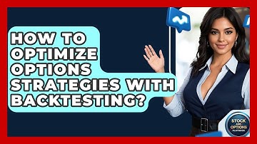 How To Optimize Options Strategies With Backtesting? - Stock and Options Playbook