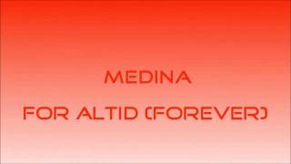 Medina   For Altid Forever