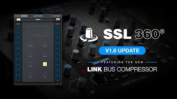 SSL 360 V1.8 Update feat. SSL 360 Link Bus Compressor V1 and SSL 360 Link V1.1