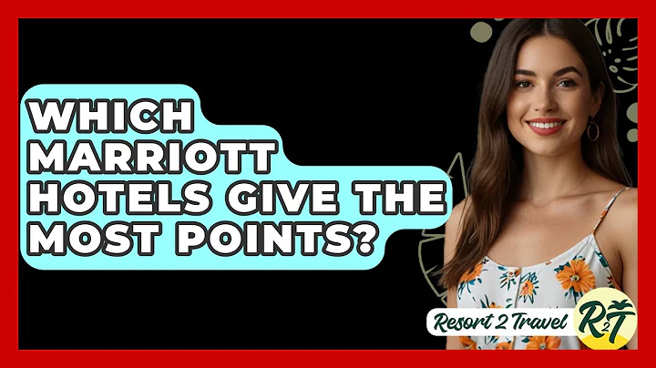 Which Marriott Hotels Give The Most Points? - Resort 2 Travel