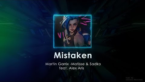 Martin Garrix, Matisse & Sadko feat. Alex Aris - Mistaken _ (Lyrics Video - 1080P)