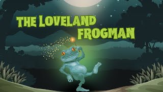 The Loveland Frogman by Camp Cryptid Podcast 49 views 17 hours ago 28 minutes