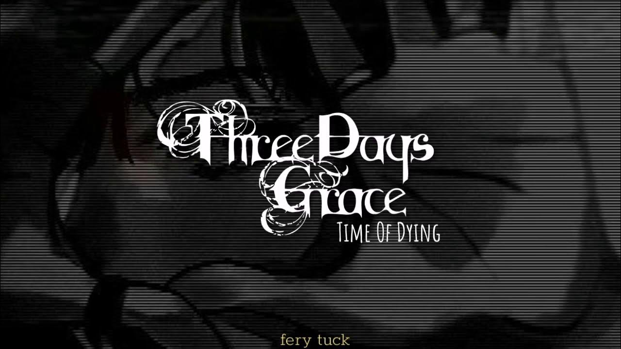 Three days grace time of dying. Three days grace one x обложка. Three days grace. Three days grace dying. Three days grace time of dying.