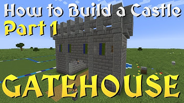 How to Build a Historically-Inspired Castle in Minecraft - Part 1: The GATEHOUSE