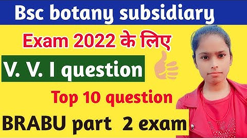 Botany subsidiary||Top 10 question for bsc part 2 exam||BRABU part 2 exam||VVI question