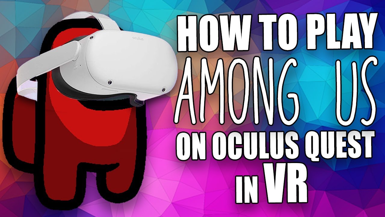 How to play AMONG US in VR on OCULUS QUEST 2 (VRChat) | OCULUS QUEST 2 GIVEAWAY