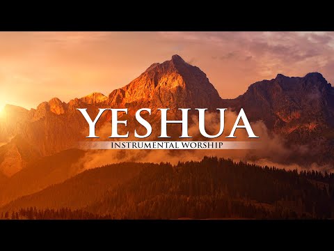 INSTRUMENTAL WORSHIP // YESHUA // Preaching, Reflection, Devotional, Meditation // WORSHIP