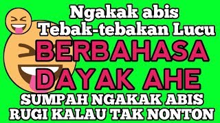 Tebak-tebakan Lucu berbahasa daerah / Bahasa Dayak Ahe Kalimantan Part1