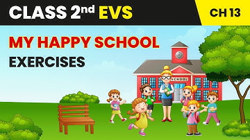 My Happy School - Exercises | Class 2 Environmental Studies Chapter 13 | CBSE 2025-26