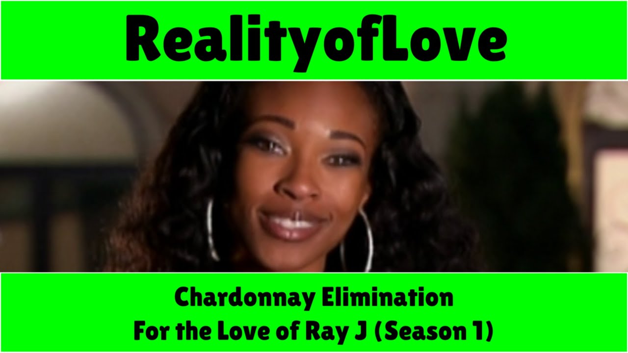 For the Love of Ray J (Season 1) - Chardonnay Elimination - YouTube