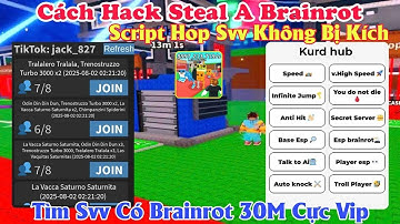 Cách Hack Steal A Brainrot NO Key script hop server vip cướp brainrot 30M cực vip