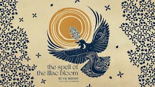 Ruth Moody - &quot;The Spell of the Lilac Bloom&quot; (Feat. Joey Landreth) - Official HD Audio