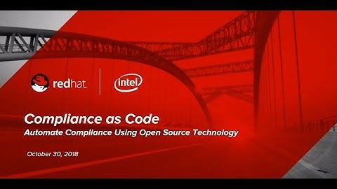 Compliance as Code:  Automate Compliance Using Open Source Technology
