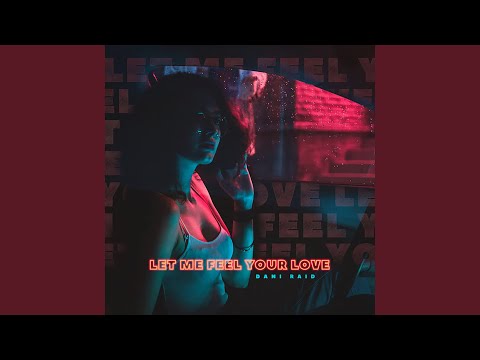 Dani Raid - Let me feel your love