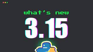 What's new in Python 3.15 | Early look Wealth