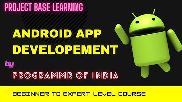 Android Development Course for Beginners-Make your Projects