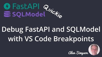 Debug FastAPI and SQLModel with VS Code and Breakpoints