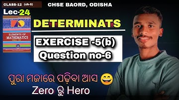 EXERCISE-5b//Questionsno-6//Determinant class12//Lec-24/chse Odisha/by bachan sir