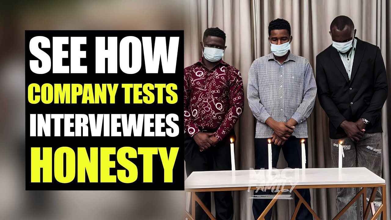 See How Company Tests Interviewees Honesty | MociFamily 