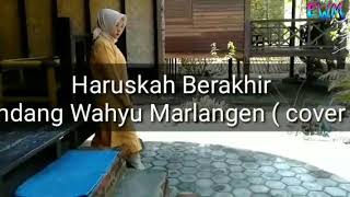 Haruskah Berakhir - Ridho Roma (Cover Endang Wahyu Marlangen)