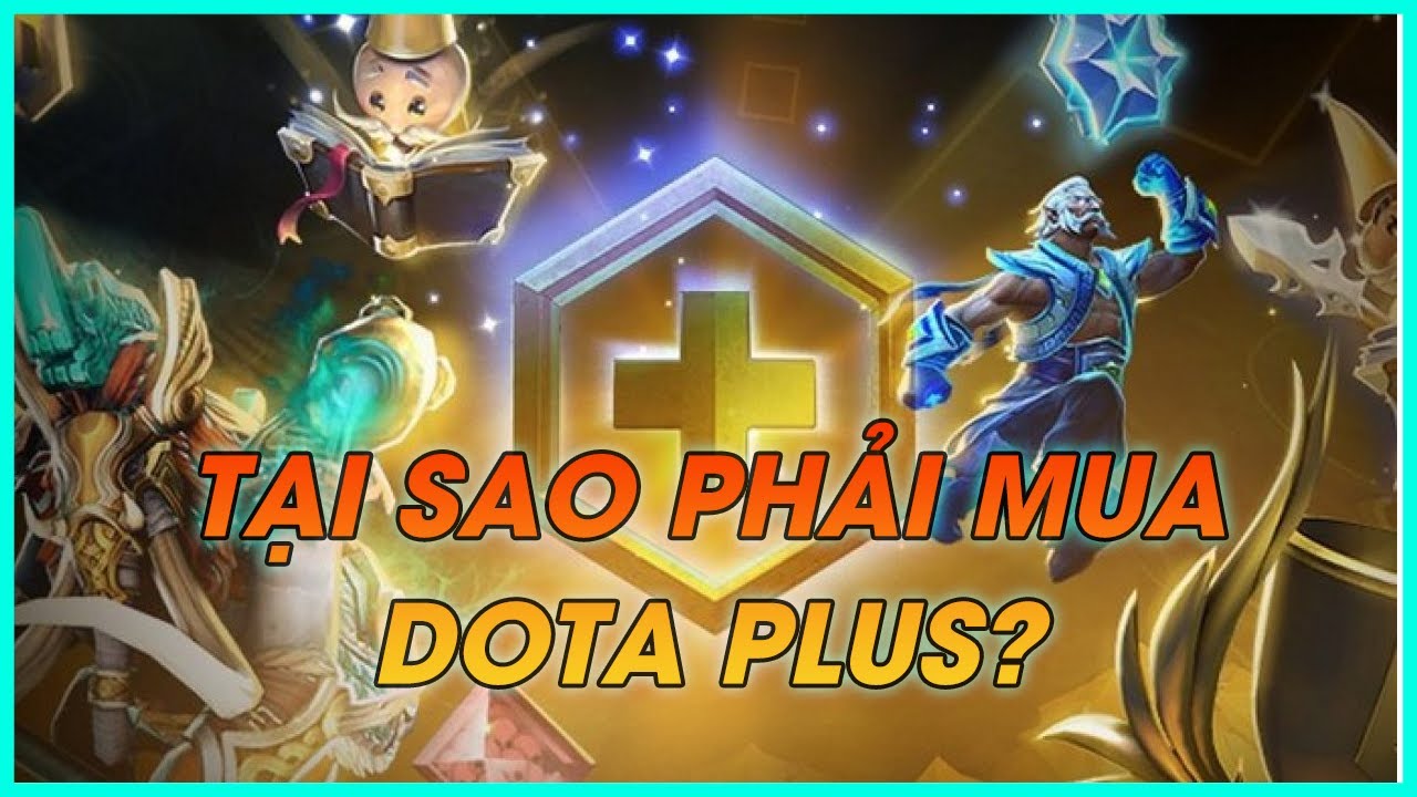 Tại Sao Phải Mua Dota Plus | Dota Sub