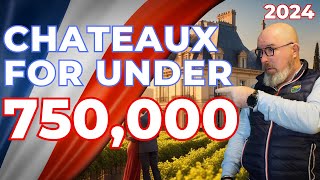 What sort of CHATEAU can you get in FRANCE for under 750,000 € ?