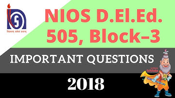NIOS D.El.Ed 505 BLOCK 3 IMPORTANT QUESTIONS 2018