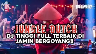 Download Lagu JUNGLE DUTCH DJ TINGGI FULL BASS TERBAIK DI JAMIN BERGOYANG!! MP3
