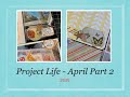 Project Life 2021: April - Part 2