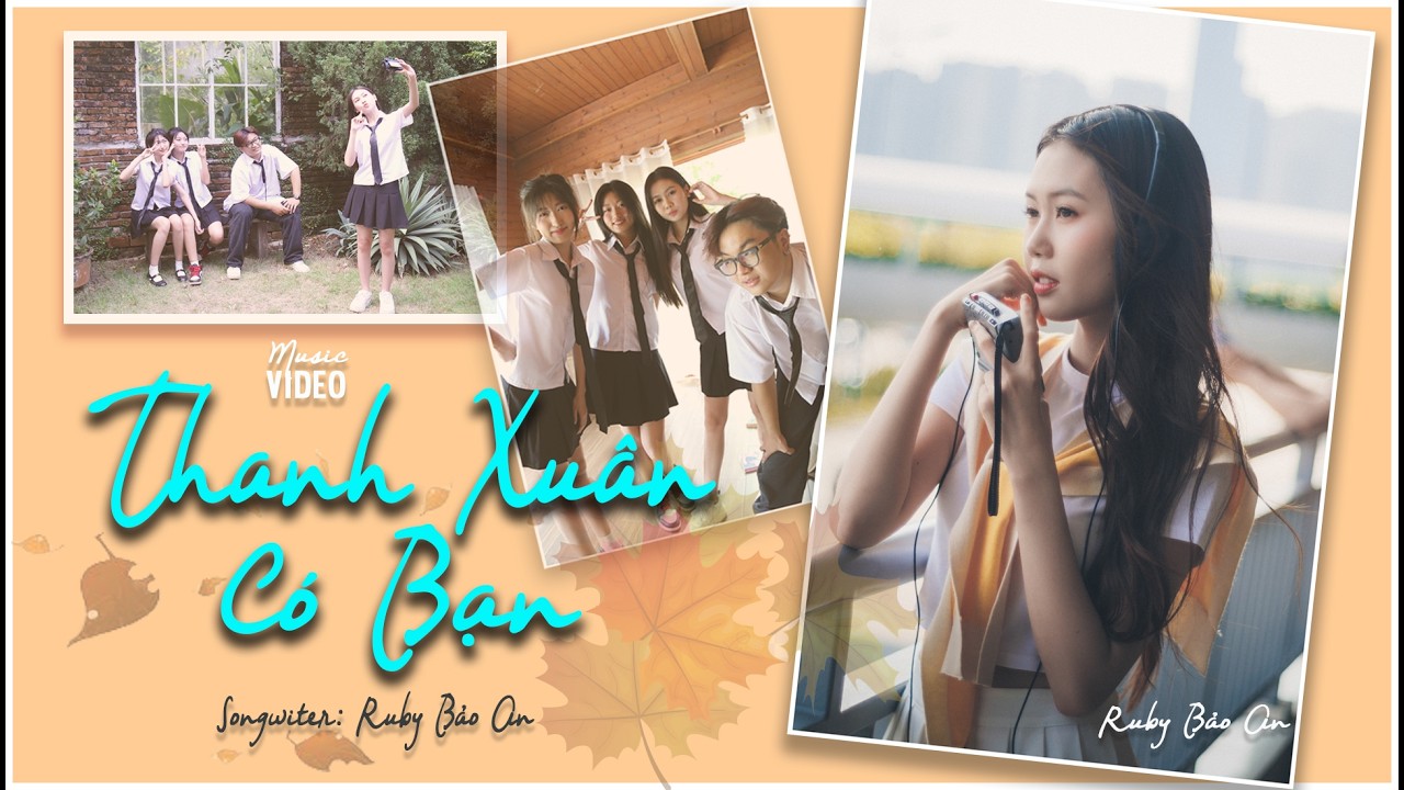 THANH XUÂN CÓ BẠN l Ruby Bảo An - Cát Vi - Mỹ Ngân - Gia Bảo (Official Music Video)