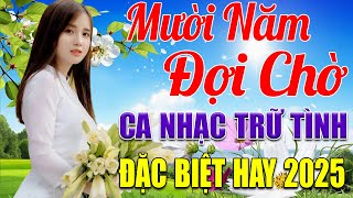MƯỜI NĂM ĐỢI CHỜ ➤ MAI TIẾN ĐẠT ➤ LK Nhạc Sống Thôn Quê Toàn Bài Hay KHÔNG QUẢNG CÁO NGỌT LỊM TIM